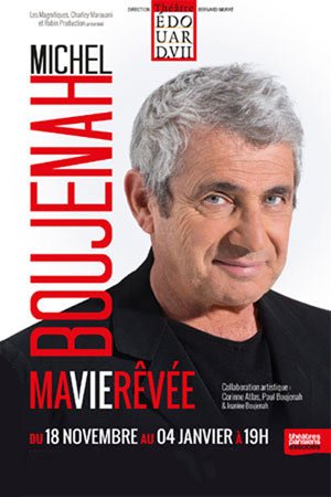 Son dernier spectacle Michel Boujenah ma vie rêvée