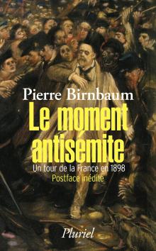 Le moment antisémite, pierre birnbaum