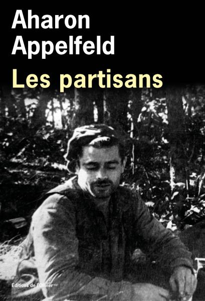 Aron appelfeld,les partisans, livre juif