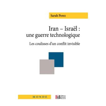 Iran Israel une guerre technologique de Sarah Perez