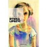 70 ans après le journal bouleversant de RYWKA LIPSZYC