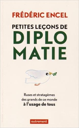 petite leçon de diplomatie par Frédéric Encel