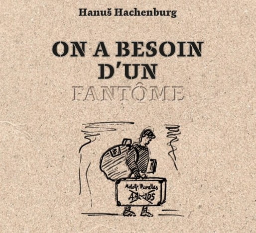 on a besoin d'un fantôme La pièce de théâtre du petit Hanuš Hachenburg écrite pendant la guerre revient à Terezin