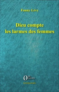 Fanny Levy Dieu compte les larmes des femmes 