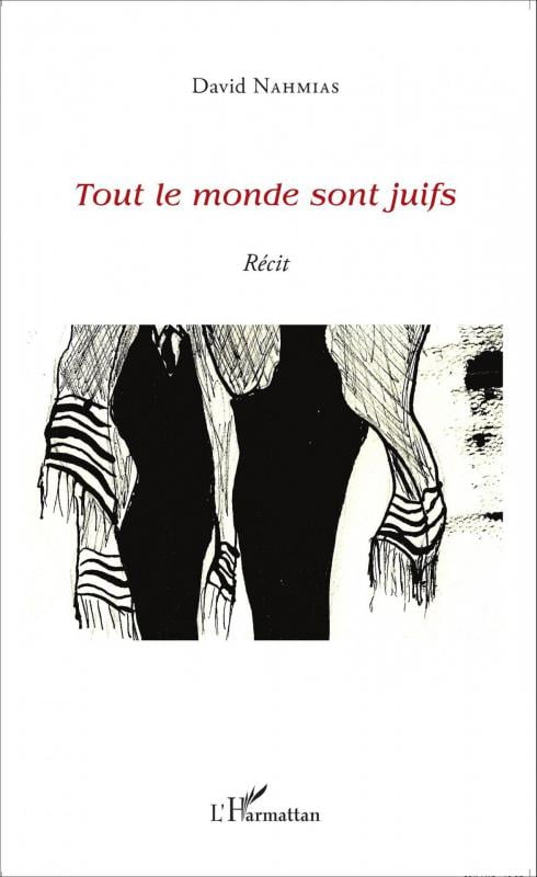 Tout le monde sont juifs de David Nahmias