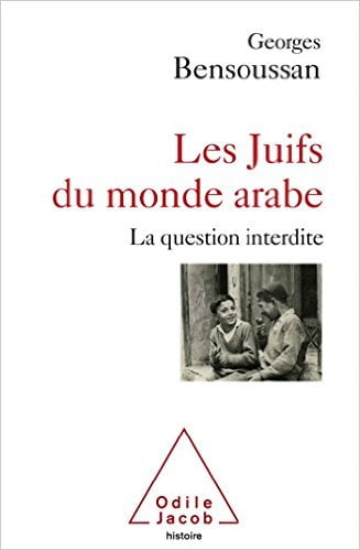 bensoussan Les Juifs du monde arabe de Georges Bensoussan
