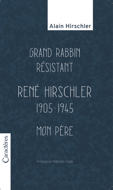 Alain Hirschler grand rabbin résistant mon père