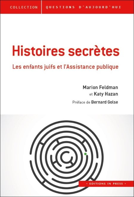 Histoires secrètes les enfants juifs et l'Assistance publique