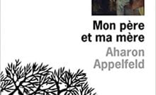 Livre juif : Mon père et ma mère de Aharon Appelfeld