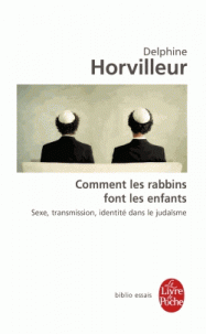 Livre juif : Comment les rabbins font les enfants de Delphine Horvilleur