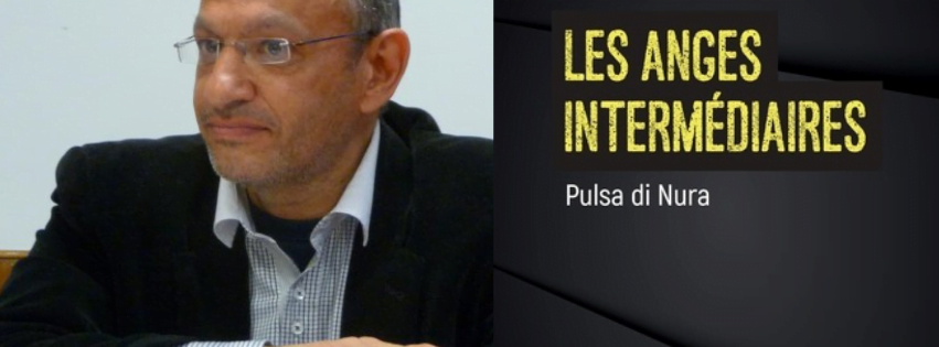 Les Anges intermédiaires Pulsa di Nura de Richard Sitbon