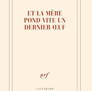 Hélène Cixous : Et la mère pond vite un dernier oeuf