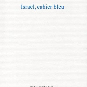 Le voyage en Israël , cahier bleu de Phlippe Jaccottet