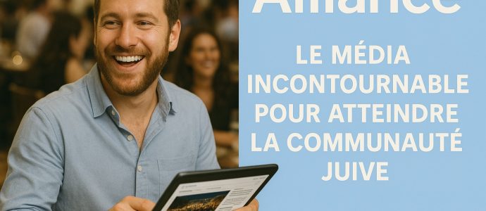 Alliance, la référence incontournable en publicité pour atteindre la communauté juive