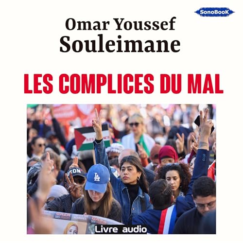 LFI, cheval de Troie de l'islamisme : Les Complices du Mal le livre-bombe