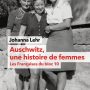Johanna Lehr, " Auschwitz, une histoire de femmes - Les Françaises du bloc 10"