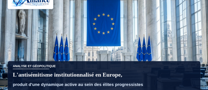 L'antisémitisme institutionnalisé en Europe, produit d'une dynamique active au sein des élites progressistes
