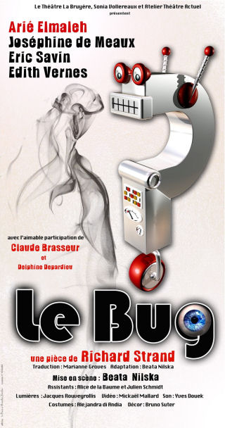 Le bug avec Ave Eric Savin , Arié Elmaleh , Edith Vernes , Joséphine de Meaux