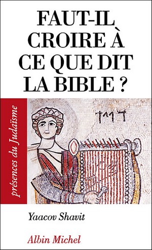 Faut-il croire à ce que dit la Bible, livre de Yaacov Shavit