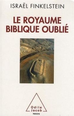 Livres Juifs :Le royaume biblique oublié d'Israël Finkestein