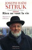 Rien ne vaut la vie : Mémoires et réflexions