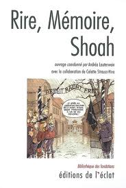 RIRE, MEMOIRE et SHOAH ouvrage d'Andréa Lauterwein édition de l'éclat.
